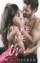 Take Me There by M.C. Decker