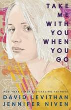 Take Me with You When You Go by David Levithan