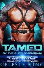 Tamed By The Alien Barbarian by Celeste King