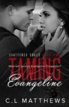 Taming Evangeline by C.L. Matthews