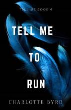 Tell Me to Run by Charlotte Byrd