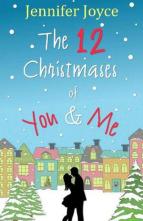 The 12 Christmases of You & Me by Jennifer Joyce