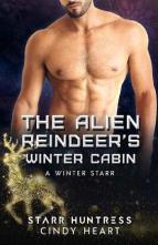 The Alien Reindeer’s Winter Cabin by Starr Huntress