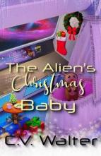 The Alien’s Christmas Baby by C.V. Walter