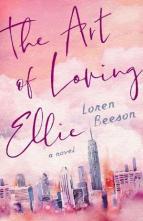 The Art of Loving Ellie by Loren Beeson