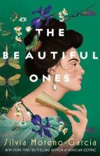 The Beautiful Ones by Silvia Moreno-Garcia