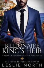 The Billionaire King’s Heir by Leslie North