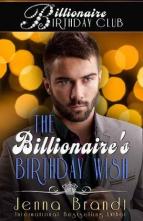 The Billionaire’s Birthday Wish by Jenna Brandt