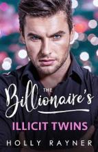 The Billionaire’s Illicit Twins by Holly Rayner