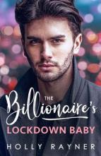 The Billionaire’s Lockdown Baby by Holly Rayner