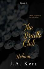 The Braille Club Reborn by J. A Kerr