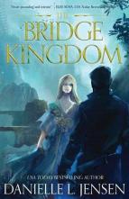 The Bridge Kingdom by Danielle L. Jensen