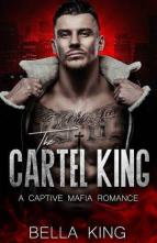 The Cartel King by Bella King