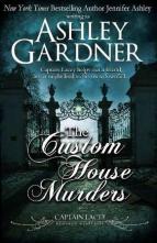 The Custom House Murders by Ashley Gardner