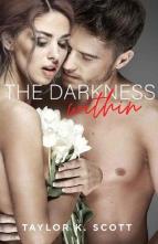 The Darkness Within by Taylor K. Scott