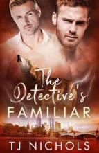 The Detective’s Familiar by TJ Nichols