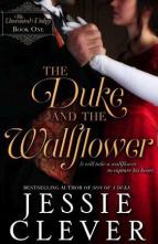 The Duke and the Wallflower by Jessie Clever