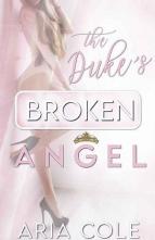 The Duke’s Broken Angel by Aria Cole