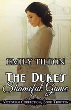 The Duke’s Shameful Game by Emily Tilton