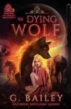 The Dying Wolf by G. Bailey