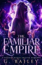 The Familiar Empire by G. Bailey