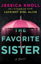 The Favorite Sister by Jessica Knoll