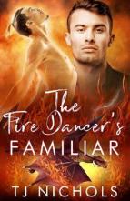 The Fire Dancer’s Familiar by TJ Nichols