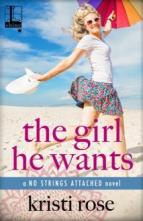 The Girl He Wants by Kristi Rose