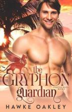 The Gryphon Guardian by Hawke Oakley