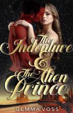 The Indenture & the Alien Prince by Gemma Voss