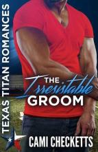 The Irresistible Groom by Cami Checketts