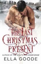 The Last Christmas Present by Ella Goode