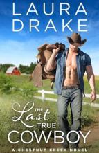 The Last True Cowboy by Laura Drake