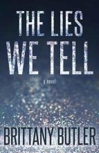 The Lies We Tell by Brittany Butler