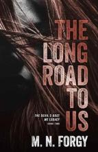 The Long Road to Us by M.N. Forgy