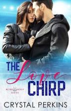 The Love Chirp by Crystal Perkins