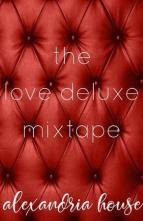 the love deluxe mixtape by Alexandria House