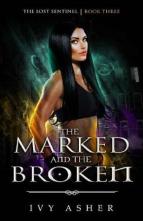 The Marked and the Broken by Ivy Asher