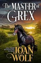 The Master of Grex by Joan Wolf