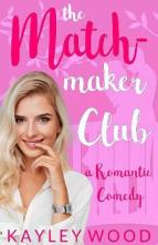 The Matchmaker Club by Kayley Wood