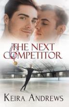 The Next Competitor by Keira Andrews