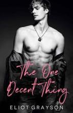 The One Decent Thing by Eliot Grayson