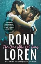 The Ones Who Got Away by Roni Loren