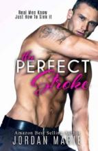 The Perfect Stroke by Jordan Marie