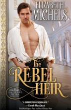 The Rebel Heir by Elizabeth Michels