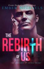 The Rebirth of Us by Ember Michaels