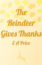 The Reindeer Gives Thanks by E A Price