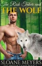 The Risk Taker and the Wolf by Sloane Meyers