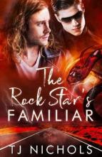 The Rock Star’s Familiar by TJ Nichols