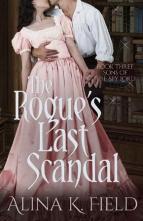 The Rogue’s Last Scandal by Alina K. Field